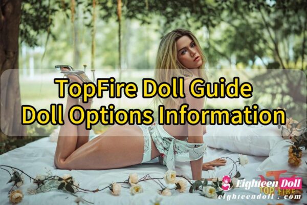 TopFire Doll Guide