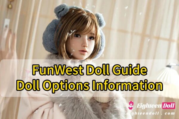 FunWest Doll Guide Doll Options Information